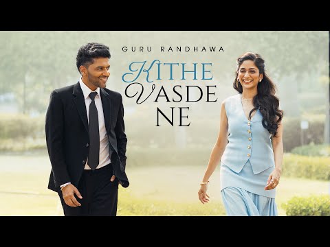 Guru Randhawa – KITHE VASDE NE – (Official Video)