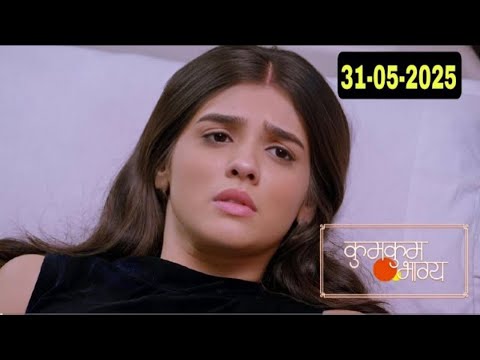 KumKum Bhagya 31 May 2025 Today Full Episode