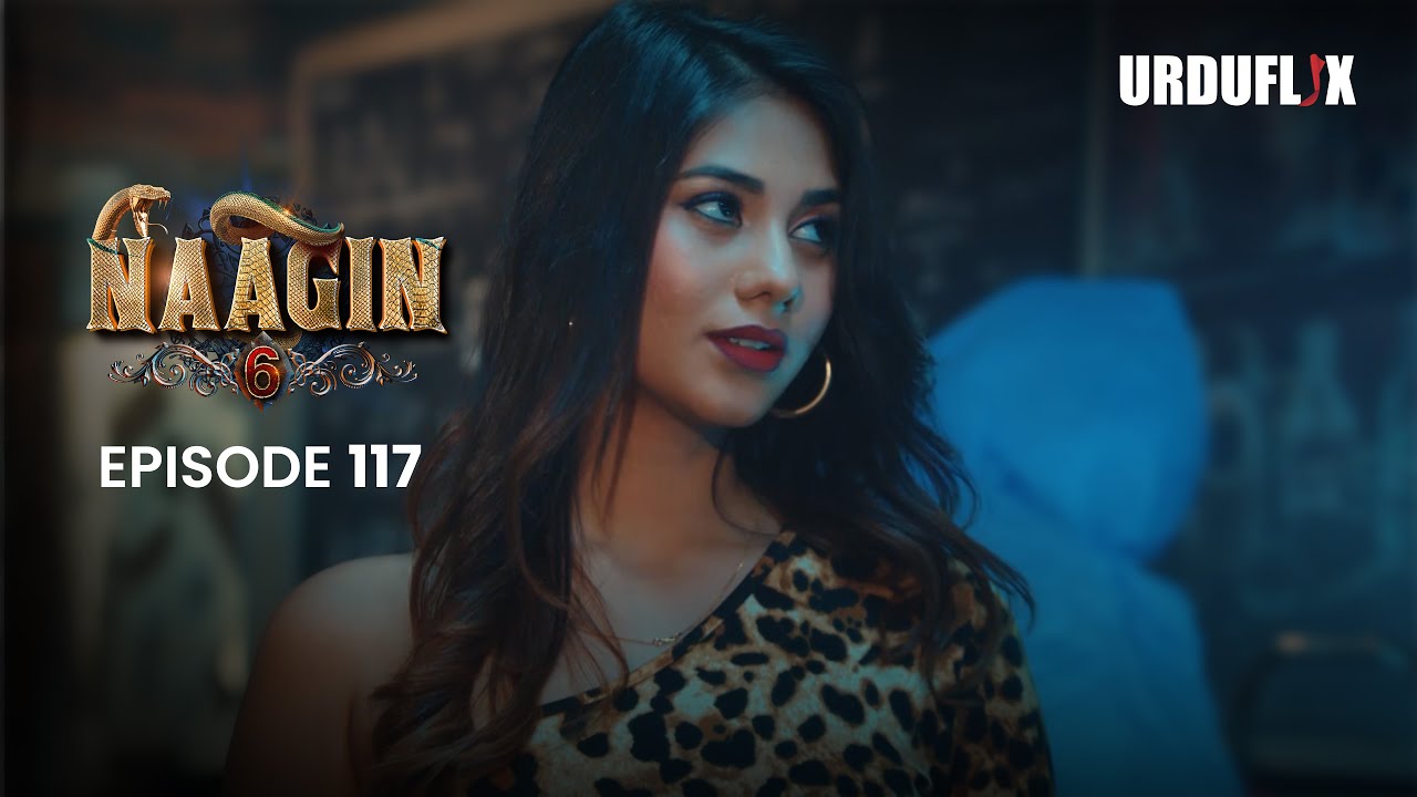 Naagin Drama Serial | Season 6 | Full Episode 117 | Best Drama 2024