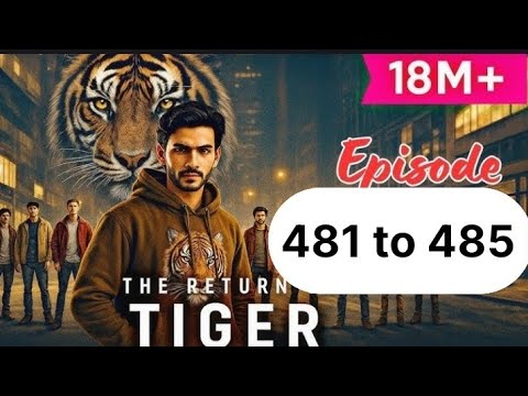 The Return Of Tiger Episode 481 To 485