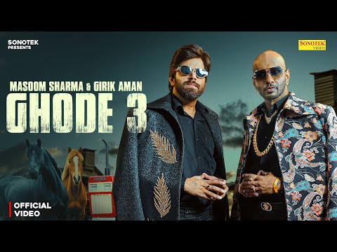 Ghode 3 (Official Video) Masoom Sharma | Girik Aman | New Haryanvi Song 2025 | Sonotek Music