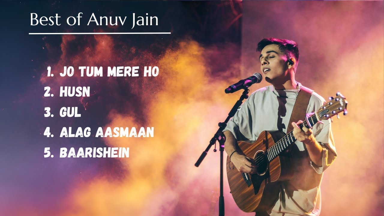Best Of Anuv Jain 2024 | Top 5 Songs Of Anuv Jain | Husn | Jo Tum Mere Ho | Gul | Alag Aasmaan