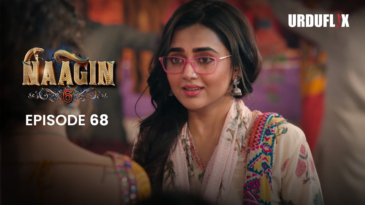 Naagin Drama Serial | Season 6 | Full Episode 68 | Best Drama 2024