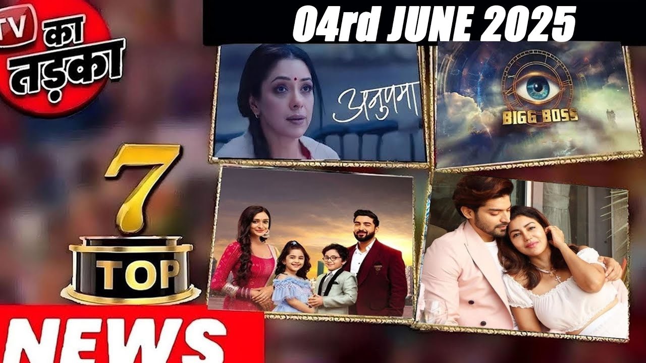 TOP 7 Big News Of TV |4th May 2025 L Naagin 7, YRKKH, Gurmeet Choudhary