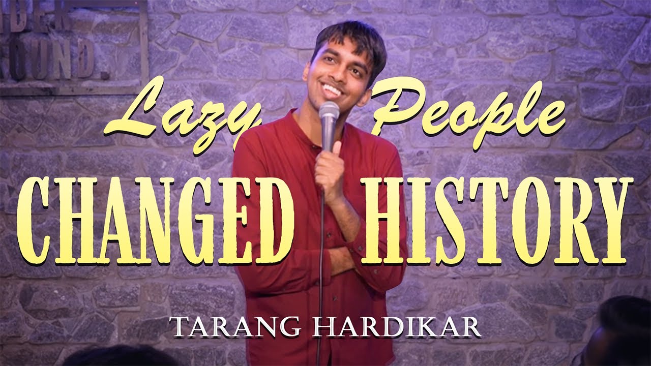 Lazy People Changed History | Tarang Hardikar | Stand Up Comedy