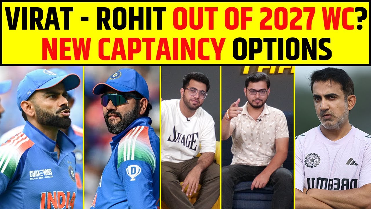 🔴VIRAT KOHLI, ROHIT SHARMA OUT OF ODI WC 2027? NEW CAPTAINCY OPTIONS FOR TEAM INDIA?