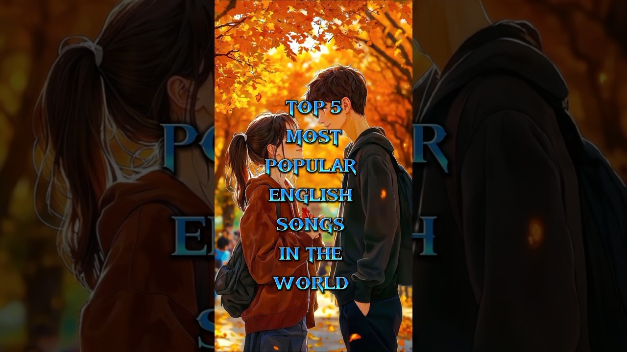 TOP 5 MOST POPULAR ENGLISH SONGS IN THE WORLD 🌎#shorts #song #top10 #love #popular