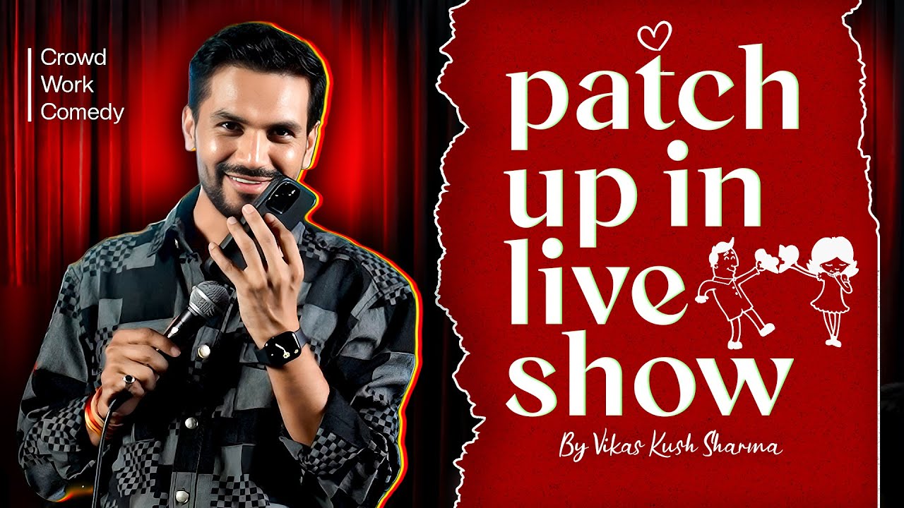 Patch Up In Live Show By Vikas Kush Sharma | Stand Up Comedy | Crowd Work Comedy
