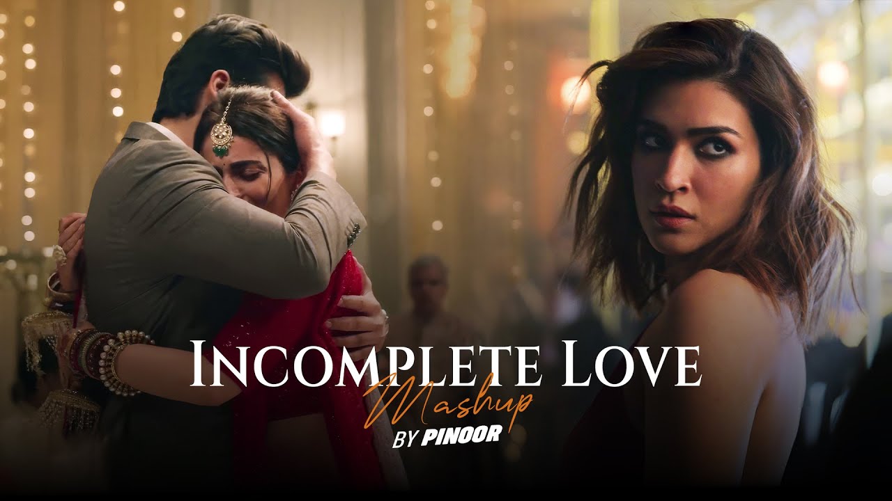 Incomplete Love Mashup 2025 – PINOOR | Soulful Love Songs