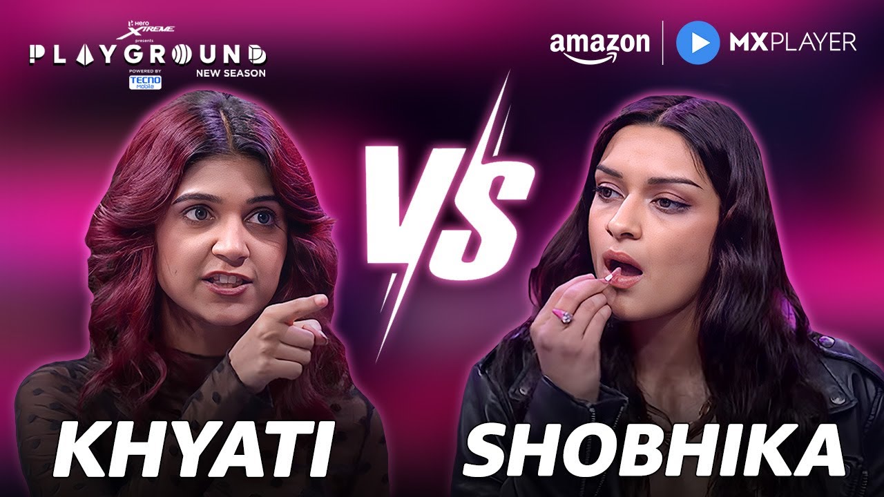 Khyati VS Shobhika! Epic Girls Fight! Ft. Munawar Faruqui | Playground Season 4 | Amazon MX Player