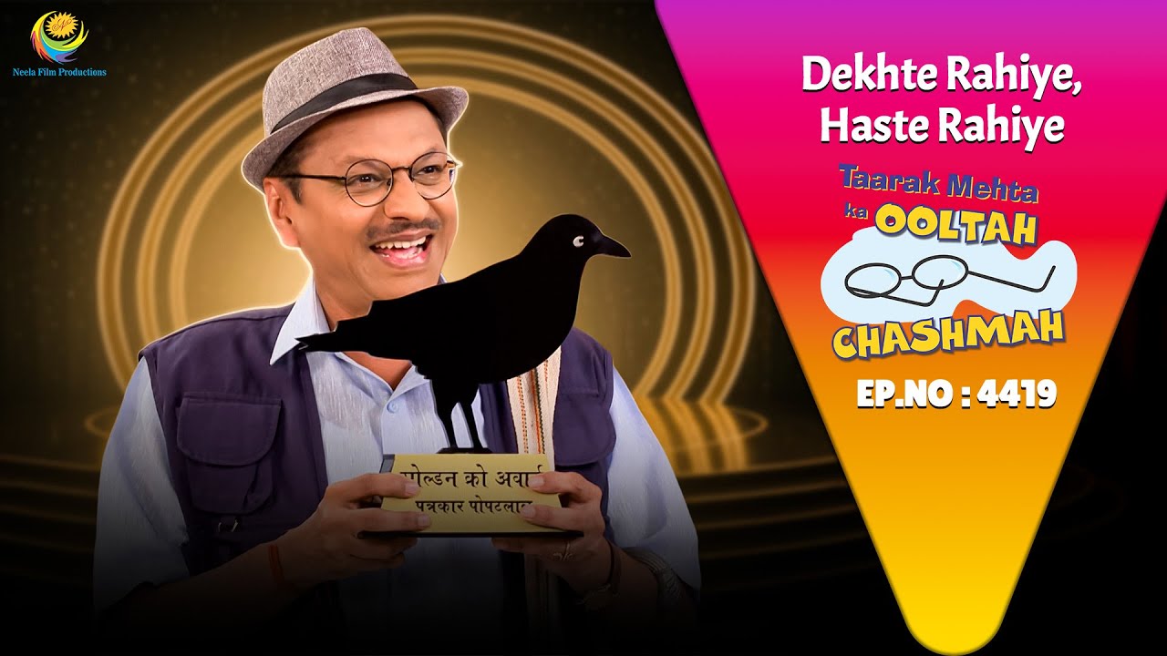 NEW! Ep 4419 – Popatlal Ko Mila Golden Crow Award?! | Taarak Mehta Ka Ooltah Chashmah