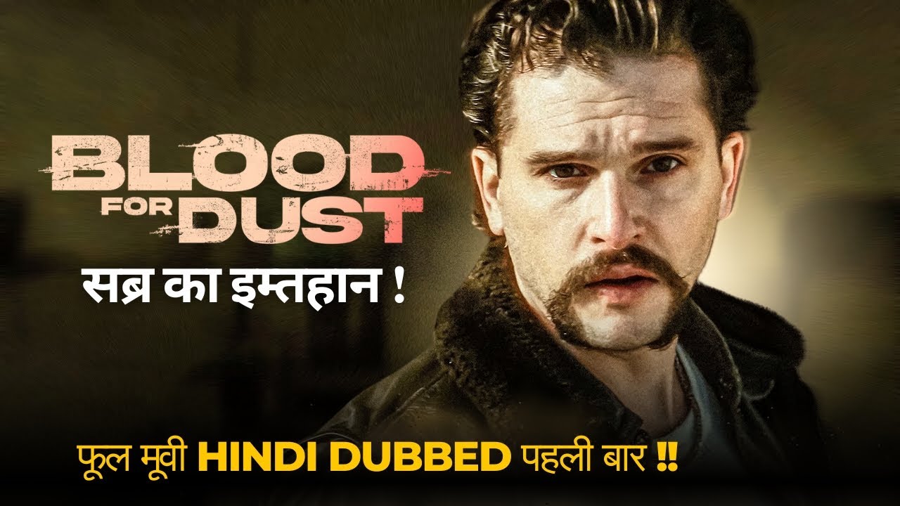 BLOOD FOR DUST | New Hollywood Hindi Dubbed Movie | English Action Film | Scoot M, Kit H