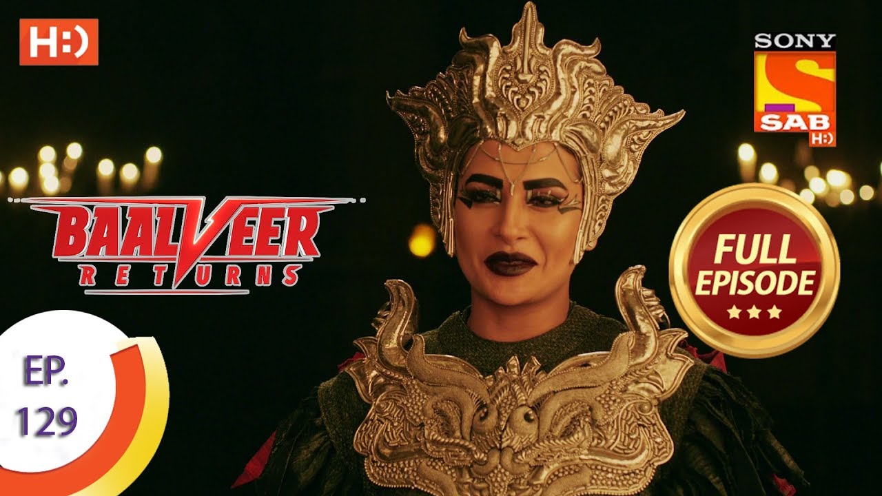 Baalveer Returns – Ep 129 – Full Episode – 6th March 2020