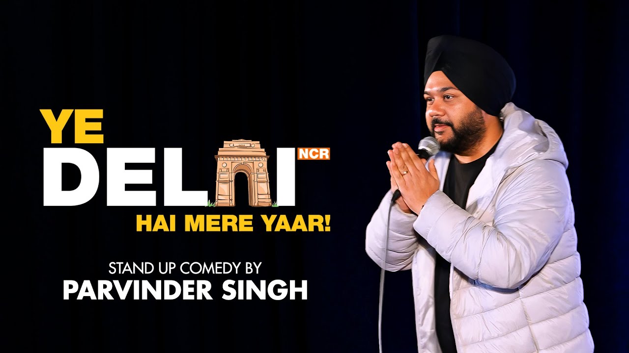 Yeh Dilli Hai Mere Yaar | StandUp Comedy | Parvinder Singh | Chandigarh Comedy Fest