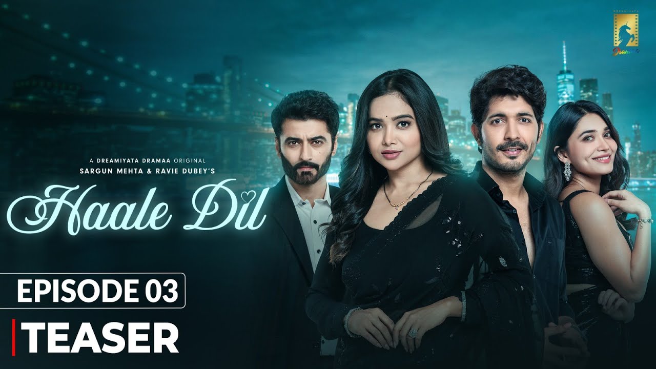 Haale Dil (Episode 3 – Teaser) Manisha Rani | Nishank Verma | Sargun Mehta | Ravie Dubey