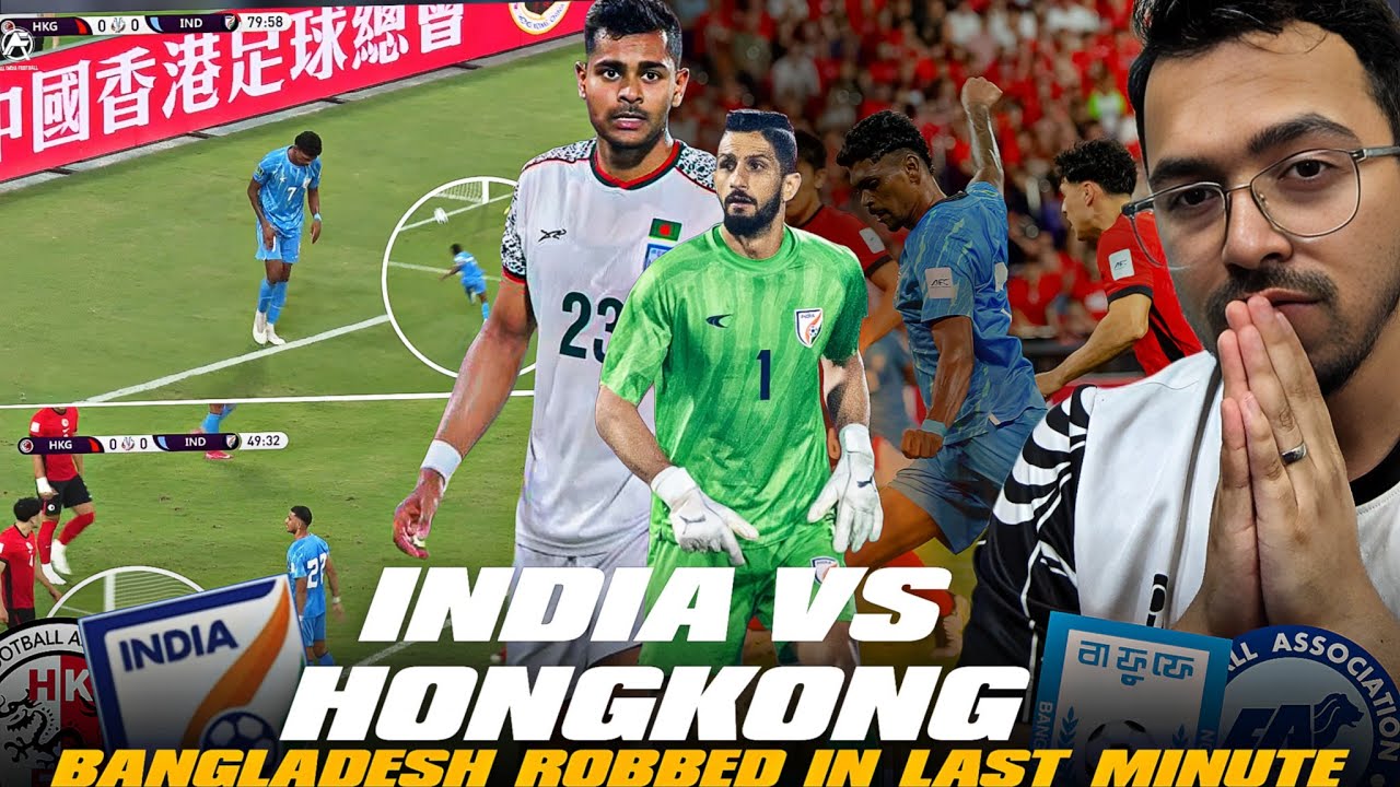 India Vs Hong Kong Honest Review | Was Bangladesh ROBBED By Singapore? | AFC Qualifiers🔥