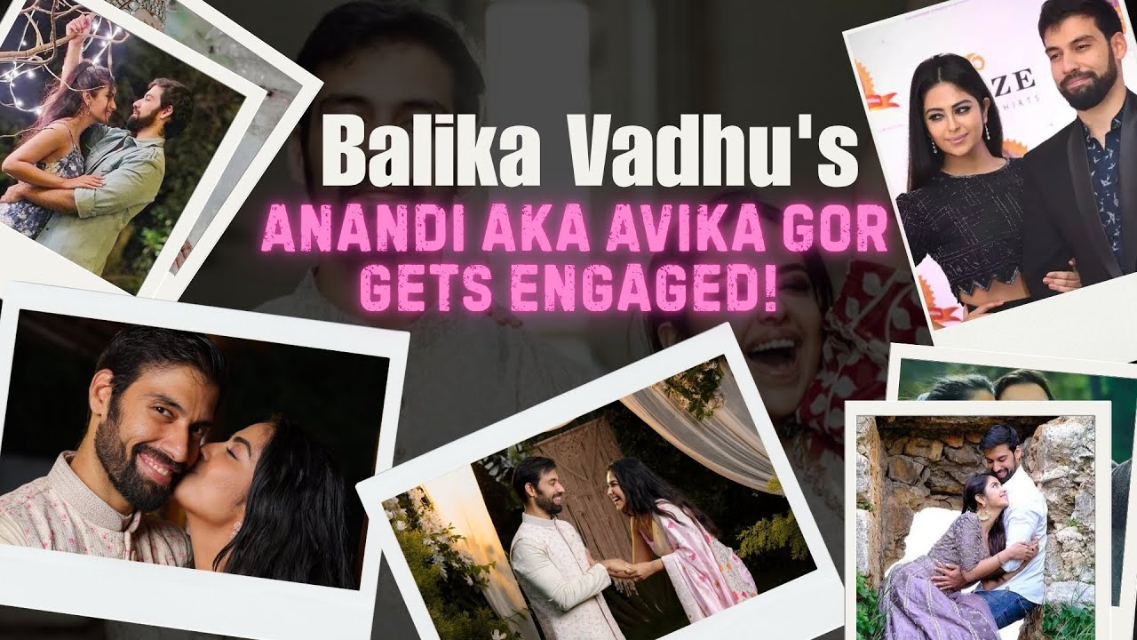 Avika Gor Aka Balika Vadhu’s Anandi Gets Engaged To Longtime Love Milind Chandwani
