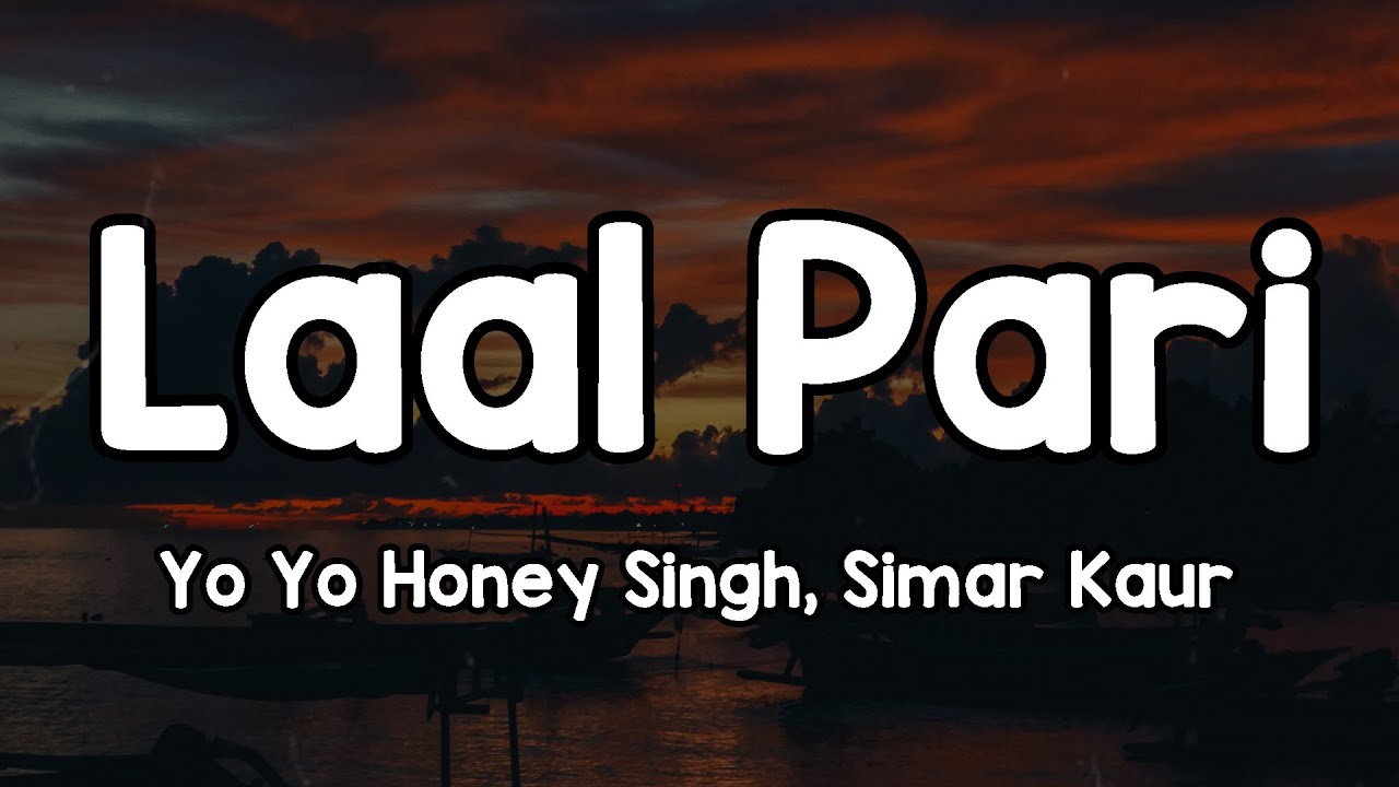 Laal Pari (Lyrics) – Yo Yo Honey Singh | Simar Kaur 🎶 | Laal Pari Mangwa Do Mujhko Lal Pari ✨