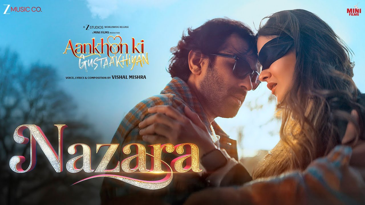 Nazara – Aankhon Ki Gustaakhiyan | Vikrant Massey u0026 Shanaya Kapoor | Vishal Mishra